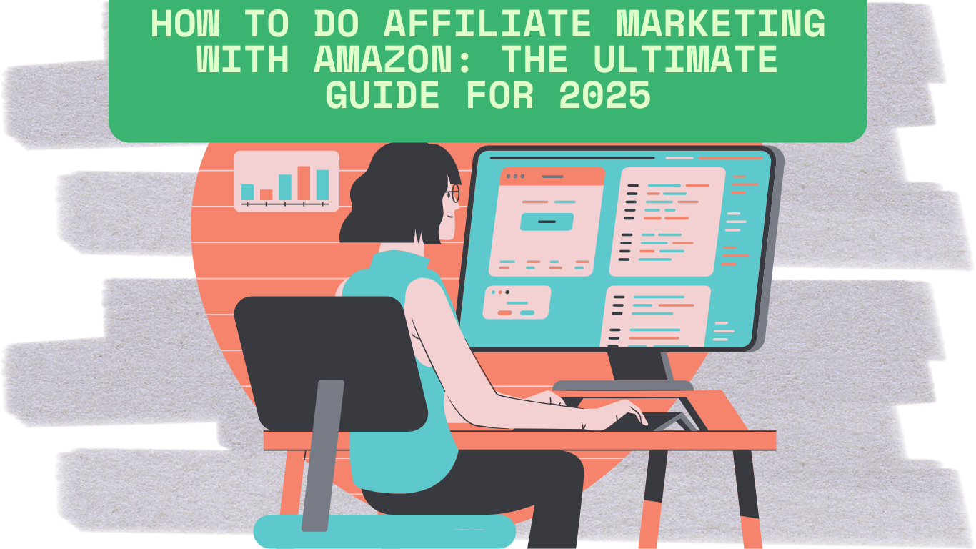 how-to-doaffiliate-marketing-with-amazon-the-ultimate-guide-for-2025